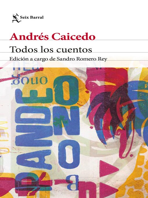 Detalles del título Todos los cuentos de Andrés Caicedo Estela - Disponible